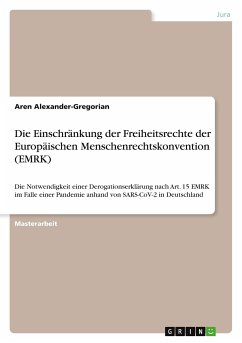 Die Einschränkung der Freiheitsrechte der Europäischen Menschenrechtskonvention (EMRK) - Alexander-Gregorian, Aren