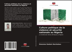 Culture politique de la violence et sécurité nationale au Nigeria - Godwin Ikechukwu, Omenma