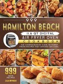 999 Hamilton Beach 11.6 QT Digital Air Fryer Oven Cookbook
