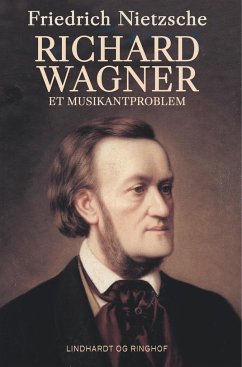 Richard Wagner. Et musikantproblem - Nietzsche, Friedrich Wilhelm