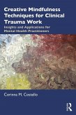 Creative Mindfulness Techniques for Clinical Trauma Work (eBook, ePUB)