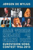 Alle tiders Melodi Grand Prix. Eurovision Song Contest 1956-2013