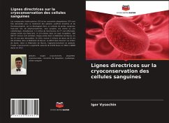 Lignes directrices sur la cryoconservation des cellules sanguines - Vysochin, Igor