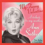 My Funny Valentine: A Tribute to My Mother, Ann Sothern (eBook, ePUB)