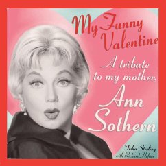Cover My Funny Valentine: A Tribute to My Mother, Ann Sothern (eBook, ePUB)