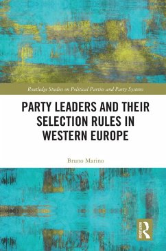 Party Leaders and their Selection Rules in Western Europe (eBook, ePUB) - Marino, Bruno