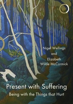 Present with Suffering (eBook, ePUB) - Wellings, Nigel; Wilde Mccormick, Elizabeth