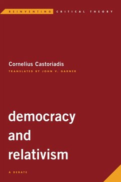 Democracy and Relativism (eBook, ePUB) - Castoriadis, Cornelius