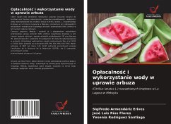 Op¿acalno¿¿ i wykorzystanie wody w uprawie arbuza - Armendáriz Erives, Sigifredo; Ríos Flores, José Luis; Rodríguez Santiago, Yesenia