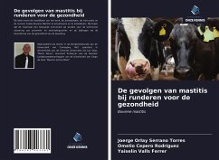 De gevolgen van mastitis bij runderen voor de gezondheid - Serrano Torres, Joerge Orlay; Cepero Rodriguez, Omelio; Valls Ferrer, Yaiselin