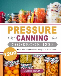 Pressure Canning Cookbook 1200 - Holm, Jerry