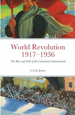 World Revolution 1917-1936 - James, C. L. R.