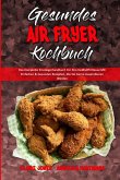 Gesundes Air Fryer Kochbuch