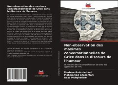 Non-observation des maximes conversationnelles de Grice dans le discours de l'humour - Amirsheibani, Morteza;Ghazanfari, Mohammad;Pishghadam, Reza