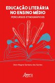 Educação Literária no Ensino Médio: Percursos Etnográficos (eBook, ePUB)
