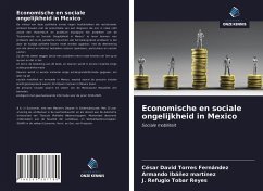 Economische en sociale ongelijkheid in Mexico - Torres Fernández, César David; Ibáñez Martínez, Armando; Tobar Reyes, J. Refugio