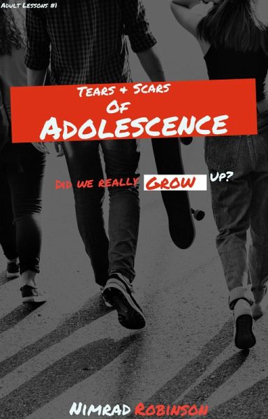 Tears And Scars Of Adolescence (Adult Lessons, #1) (eBook, ePUB)