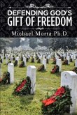 Defending God's Gift of Freedom (eBook, ePUB)