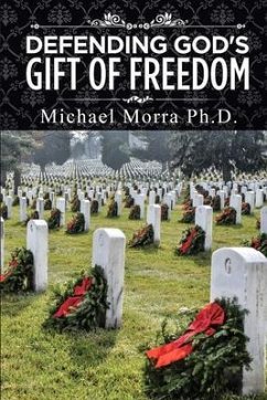 Defending God's Gift of Freedom (eBook, ePUB) - Morra Ph. D., Michael