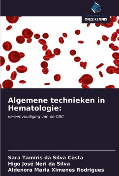 Algemene technieken in Hematologie: - Tamiris Da Silva Costa, Sara; Neri Da Silva, Higo José; Ximenes Rodrigues, Aldenora Maria