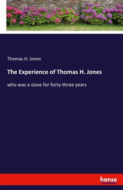 The Experience of Thomas H. Jones - Jones, Thomas H.