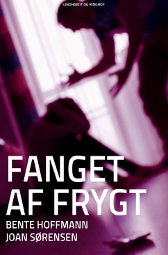 Fanget af frygt - Hoffmann, Bente; Sørensen, Joan