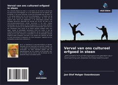 Verval van ons cultureel erfgoed in steen - Swantesson, Jan Olof Holger