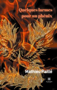 Quelques larmes pour un phénix - Paillé, Mathieu