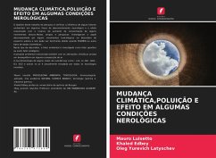 MUDANÇA CLIMÁTICA,POLUIÇÃO E EFEITO EM ALGUMAS CONDIÇÕES NEROLÓGICAS - Luisetto, Mauro;Edbey, Khaled;Latyschev, Oleg Yurevich