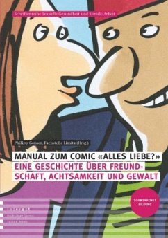 Manual: Alles Liebe? Eine Geschichte über Freundschaft, Achtsamkeit und Gewalt - Gonser, Philipp;Elmer, Corina