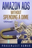 Amazon Ads Without Spending a Dime (Almost) (eBook, ePUB)