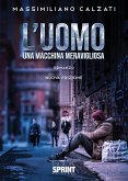 L’uomo - Una macchina meravigliosa (eBook, ePUB)