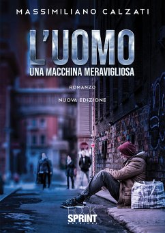 L’uomo - Una macchina meravigliosa (eBook, ePUB) - Calzati, Massimiliano