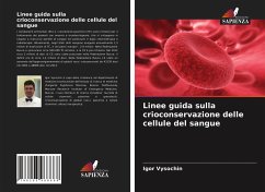 Linee guida sulla crioconservazione delle cellule del sangue - Vysochin, Igor