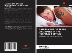 ASSESSMENT OF SLEEP DISORDERS IN THE HOSPITAL SETTING - Hedhli, Abir;Mjid, Meriem