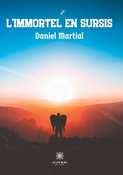 L'immortel en sursis - Martial, Daniel