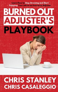 Burned Out Adjuster's Playbook (IA Playbook Series, #8) (eBook, ePUB) - Stanley, Chris; Cassalleggio, Chris