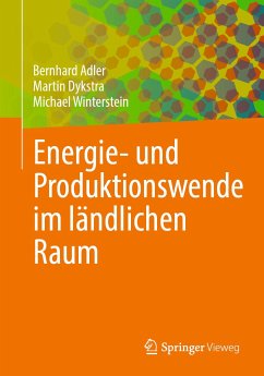 Energie- und Produktionswende im ländlichen Raum (eBook, PDF) - Adler, Bernhard; Dykstra, Martin; Winterstein, Michael