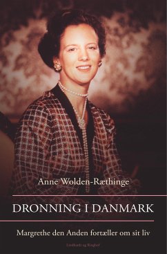 Dronning i Danmark - Margrethe den Anden fortæller om sit liv - Wolden-Ræthinge, Anne