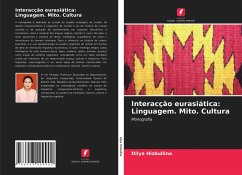 Interacção eurasiática: Linguagem. Mito. Cultura - Hizbullina, Dilya