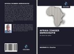 AFRIKA ZONDER DEMOCRATIE