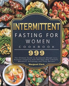 Intermittent Fasting for Women Cookbook 999 - Clark, Margaret