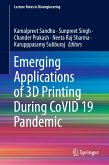 Emerging Applications of 3D Printing During CoVID 19 Pandemic (eBook, PDF)