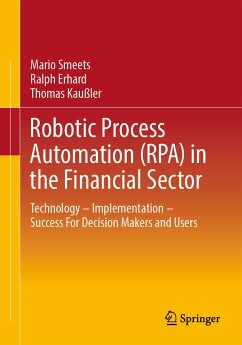 Robotic Process Automation (RPA) in the Financial Sector (eBook, PDF) - Smeets, Mario; Erhard, Ralph; Kaußler, Thomas