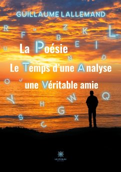 La poésie le temps d'une analyse: une véritable amie - Lallemand, Guillaume