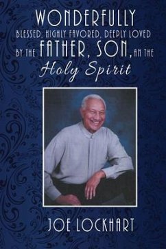 Cover Wonderfully Blessed, Highly Favored, Deeply Loved by the Father, Son, and the Holy Spirit (eBook, ePUB)