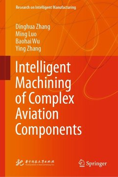 Intelligent Machining of Complex Aviation Components (eBook, PDF) - Zhang, Dinghua; Luo, Ming; Wu, Baohai; Zhang, Ying