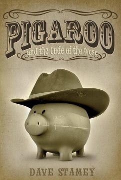 Pigaroo and the Code of the West (eBook, ePUB) - Stamey, Dave