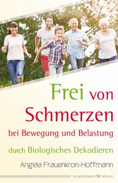 Frei von Schmerzen bei Bewegung und Belastung (eBook, ePUB) - Frauenkron-Hoffmann, Angela