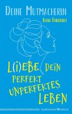 L(i)ebe dein perfekt unperfektes Leben (eBook, ePUB)